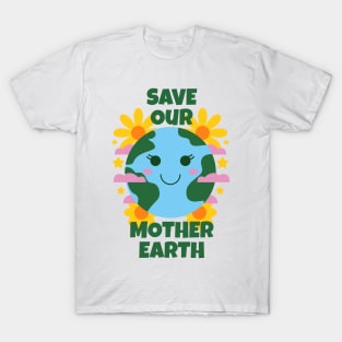 Save Our Mother Earth T-Shirt